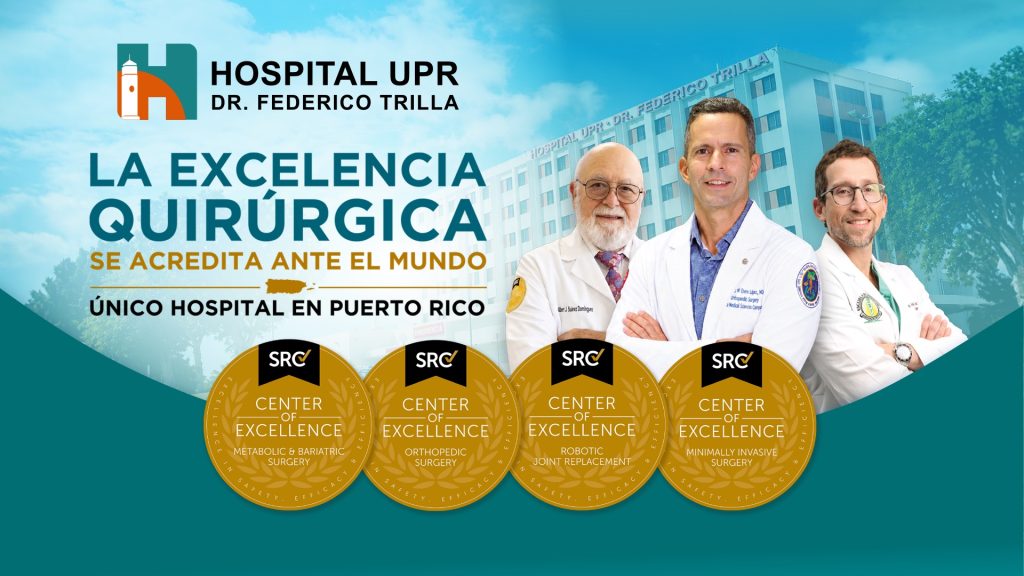Hospital UPR Dr. Federico Trilla hace historia al alcanzar cuatro Centros de Excelencia del SRC